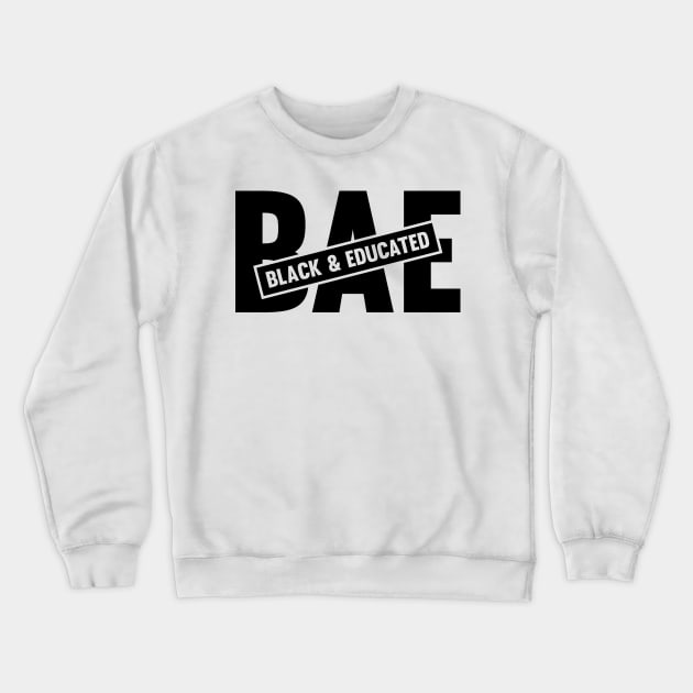 BAE Black & Educated Crewneck Sweatshirt by CatsCrew